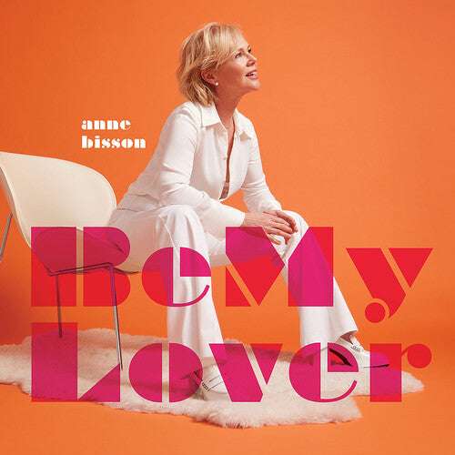 Bisson, Anne: Be My Lover