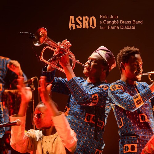 Jula, Kala & Gangbe Brass Band: Asro