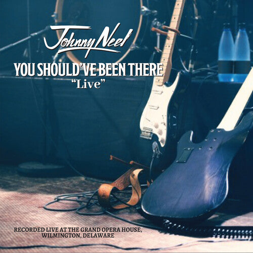 Neel, Johnny: You Should've Been There Live