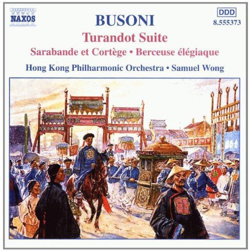 Busoni / Wong / Hong Kong Phil Orch: Turandot Suite