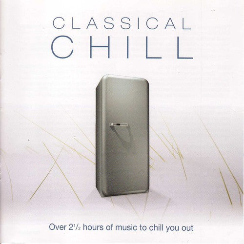 Classical Chill / Various: Classical Chill / Various