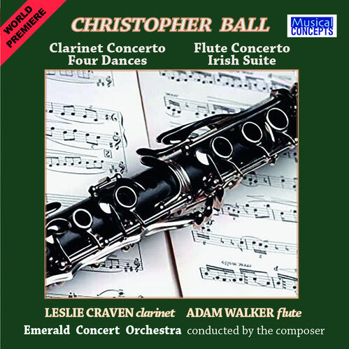 Craven, Leslie: Christopher Ball: Clarinet & Flute Concertos + Four Dances & Irish STE