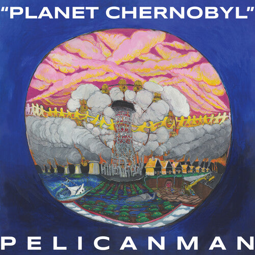 Pelicanman: Planet Chernobyl - Blue Marble