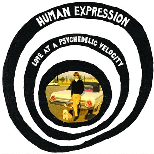 Human Expression: Love At A Psychedelic Velocity