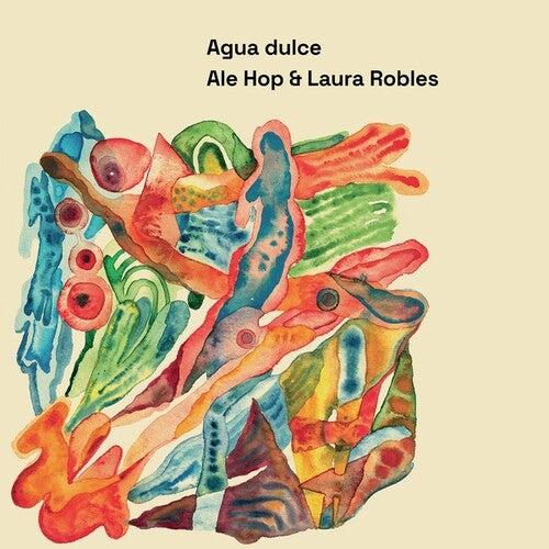 Ale Hop / Robles, Laura: Agua Dulce