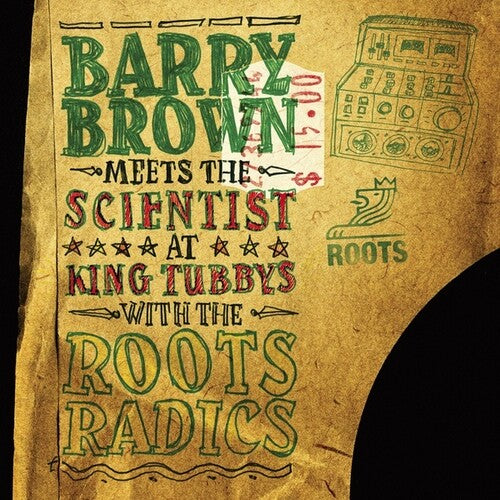 Brown, Barry Meets the Scientist: At King Tubbys With The Roots Radics