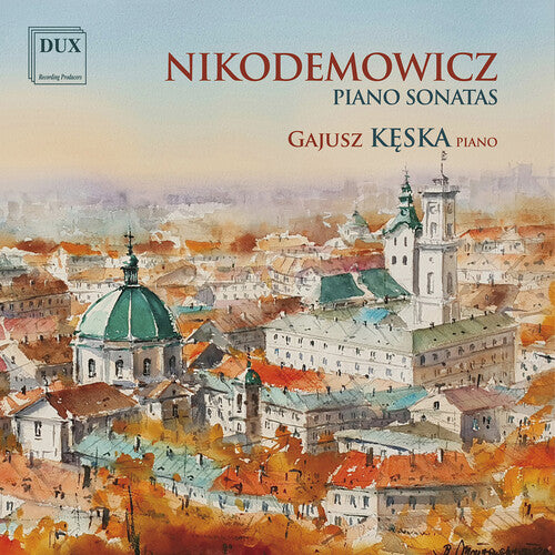 Nikodemowicz / Keska: Piano Sonatas