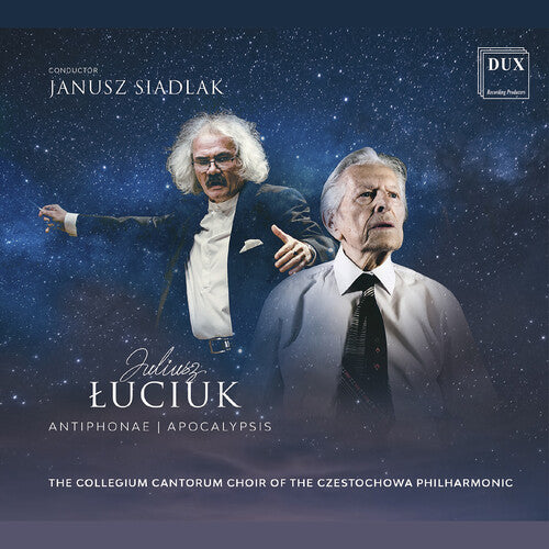 Luciuk / Choir of the Czestochowa Philharmonic: Antiphonae, Apocalypsis