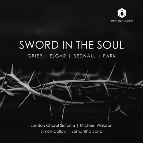 Bainton / Bednall / London Choral Sinfonia: Sword in the Soul