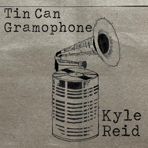 Reid, Kyle: Tin Can Gramophone