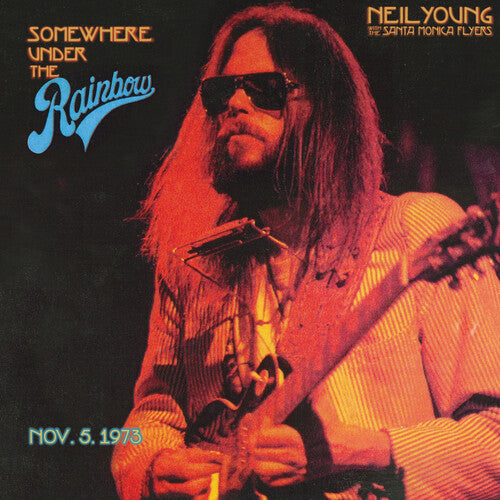 Young, Neil / Santa Monica Flyers: Somewhere Under The Rainbow 1973