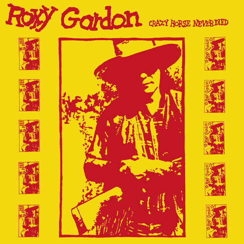 Gordon, Roxy: Crazy Horse Never Died