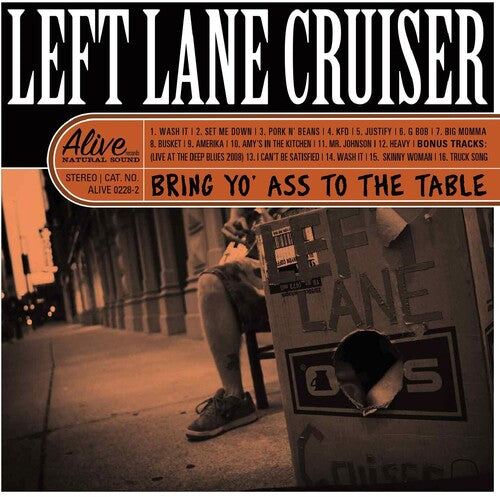 Left Lane Cruiser: Bring Yo' Ass To The Table