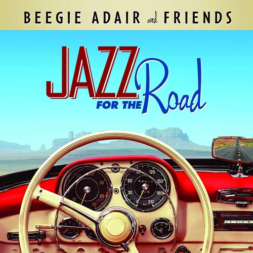 Adair, Beegie & Friends: Jazz For The Road