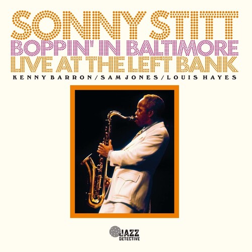 Stitt, Sonny: Boppin In Baltimore: Live At The Left Bank