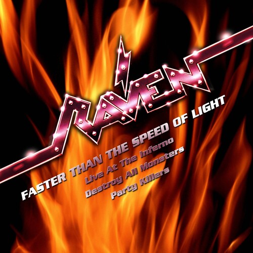 Raven: Faster Than The Speed Of Light - Live At The Inferno, Destroy All Monsters, Party Killers