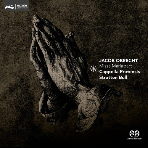 Obrecht / Cappella Pratensis: Missa Maria zart - SUPER-AUDIO CD
