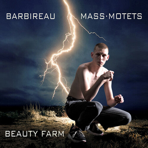 Barbireau / Beauty Farm: Mass Motets