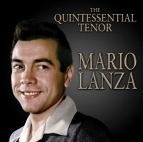 Lanza, Mario: The Quintessential Tenor