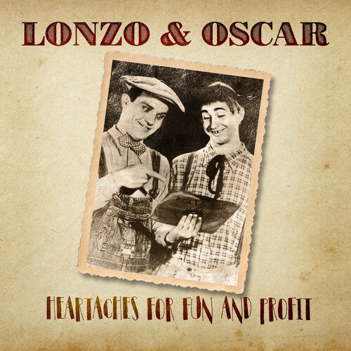 Lonzo & Oscar: Heartaches For Fun And Profit