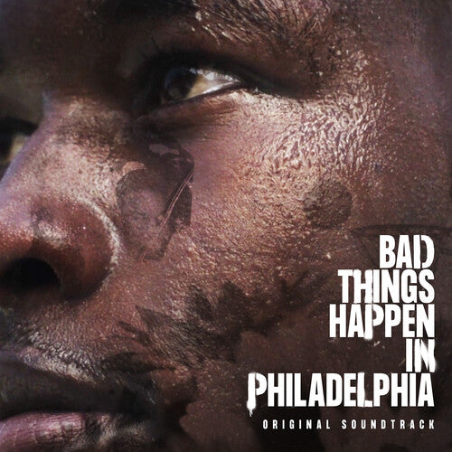 Bad Things Happen in Philadelphia - O.S.T.: Bad Things Happen In Philadelphia (Original Soundtrack)