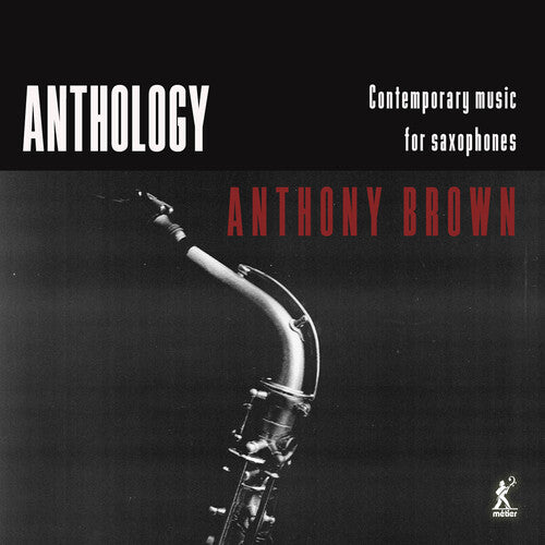 Arguelles / Scott / Ross: Anthology - Contemporary Music for Saxophones