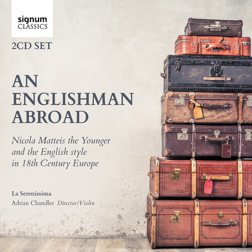 Brescianello / Caldara / Chandler: An Englishman Abroad - Nicola Matteis the Younge