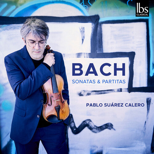 Bach, J.S. / Suarez: Complete Violin Sonatas & Partitas