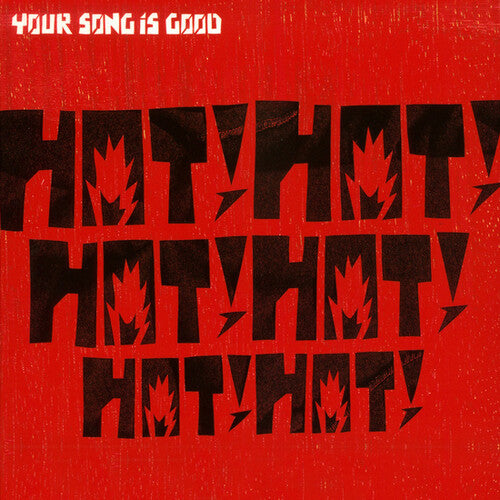 Your Song Is Good: Hot! Hot! Hot! Hot! Hot! Hot!