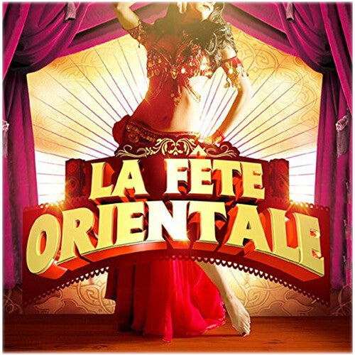 La Fete Orientale / Various: La Fete Orientale (Various Artists)