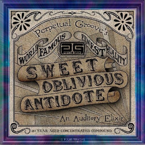 Perpetual Groove: Sweet Oblivious Antidote