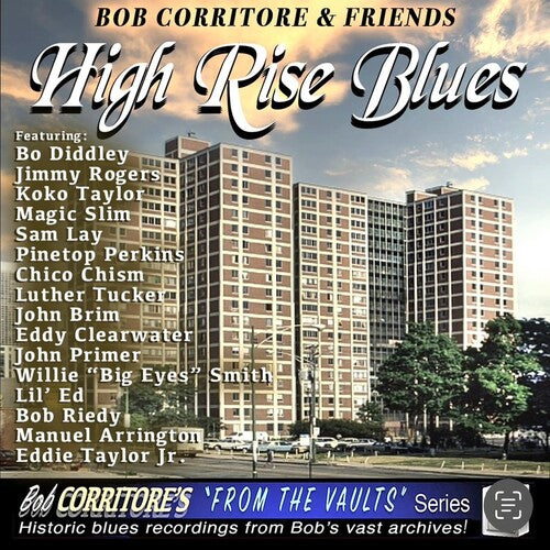 Corritore, Bob: Bob Corritore & Friends: High Rise Blues