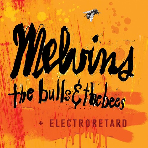 Melvins: The Bulls & The Bees + Electroretard