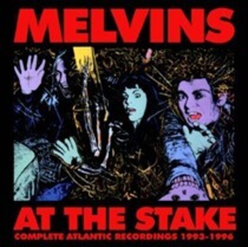 Melvins: At The Stake: Atlantic Recordings 1993-1996