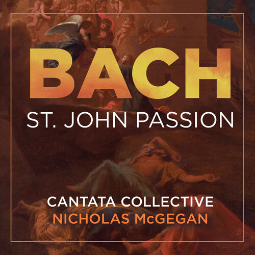 Bach, J.S. / Cantata Collective: St. John Passion