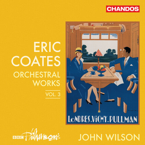 Coates / BBC Philharmonic: Orchestral Works Vol. 3