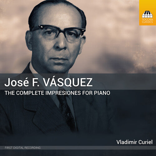 Vasquez / Curiel: Complete Impresiones for Piano