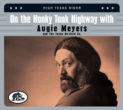 On the Honky Tonk Highway with Augie Meyers / Var: On The Honky Tonk Highway With Augie Meyers & The Texas Re-cord Co: High Texas Rider (Various Artists)