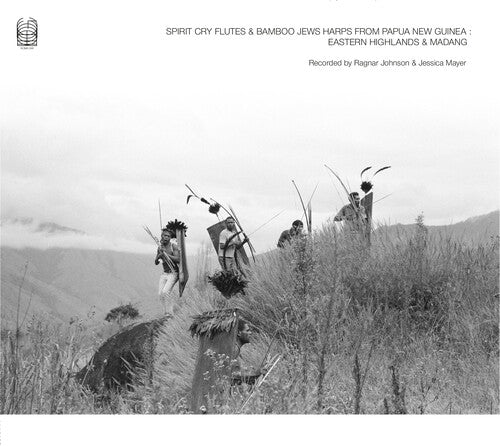 Johnson, Ragnar / Mayer, Jessica: Spirit Cry Flutes & Bamboo Jews Harps from Papua New Guinea