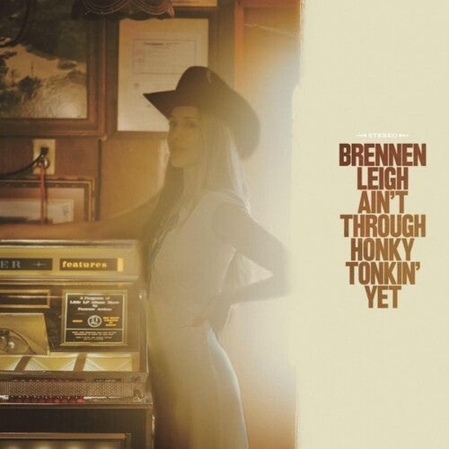 Leigh, Brennen: Ain't Through Honky Tonkin' Yet