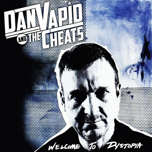 Dan Vapid and the Cheats: Welcome To Dystopia