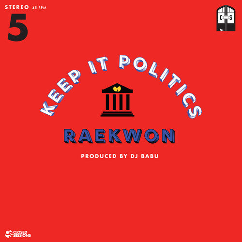 Closed Session Featuring Raekwon & DJ Babu: Keep It Politics