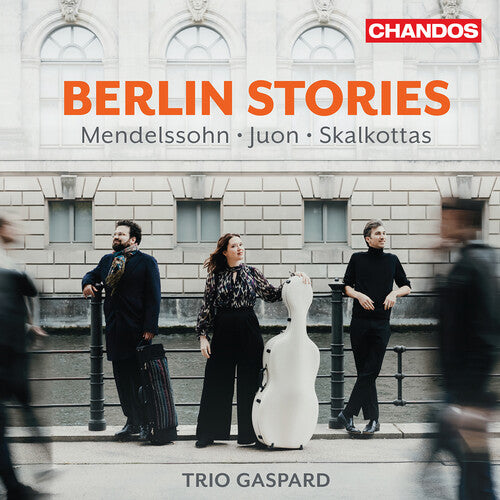 Mendelssohn / Skalkottas / Trio Gaspard: Berlin Stories