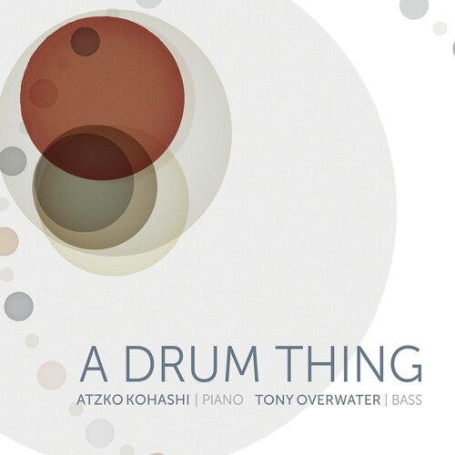 Kohashi, Atzho / Overwater, Tony: Drum Thing