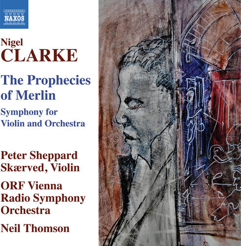 Clarke / Skaerved / Orf Vienna Radio Symphony Orch: Prophecies of Merlin