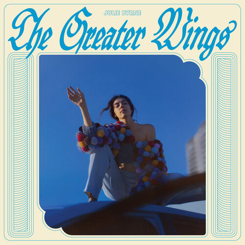 Byrne, Julie: The Greater Wings - Sky Blue