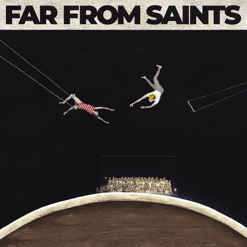 Far From Saints: Far From Saints