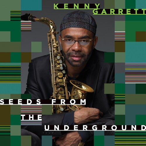 Garrett, Kenny: Seeds From The Underground