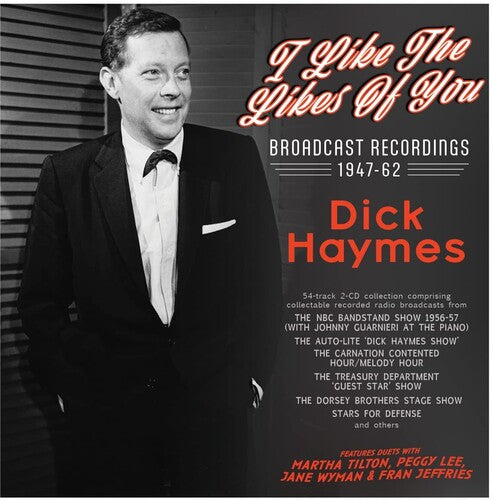 Haymes, Dick: I Like The Likes Of You: Broadcast Recordings 1947-62