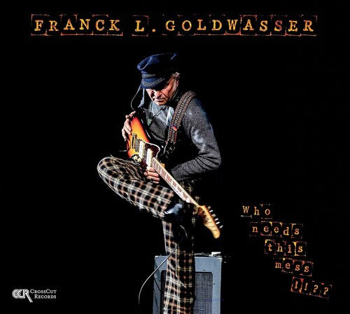 Goldwasser, Franck L.: Who Needs This Mess !!??